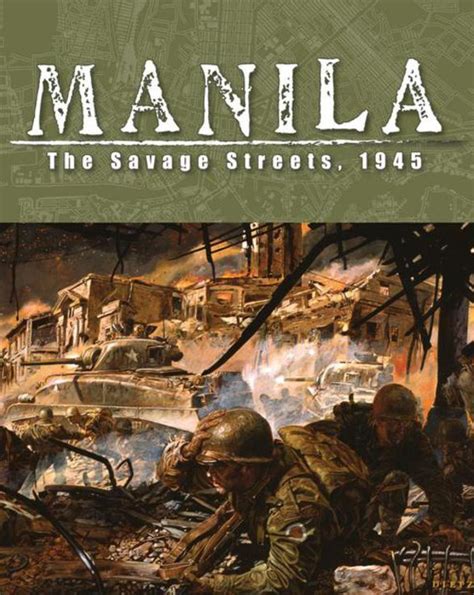 manila: the savage streets, 1945|WW2 : Manila: The Savage Streets, 1945.